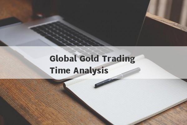 Global Gold Trading Time Analysis